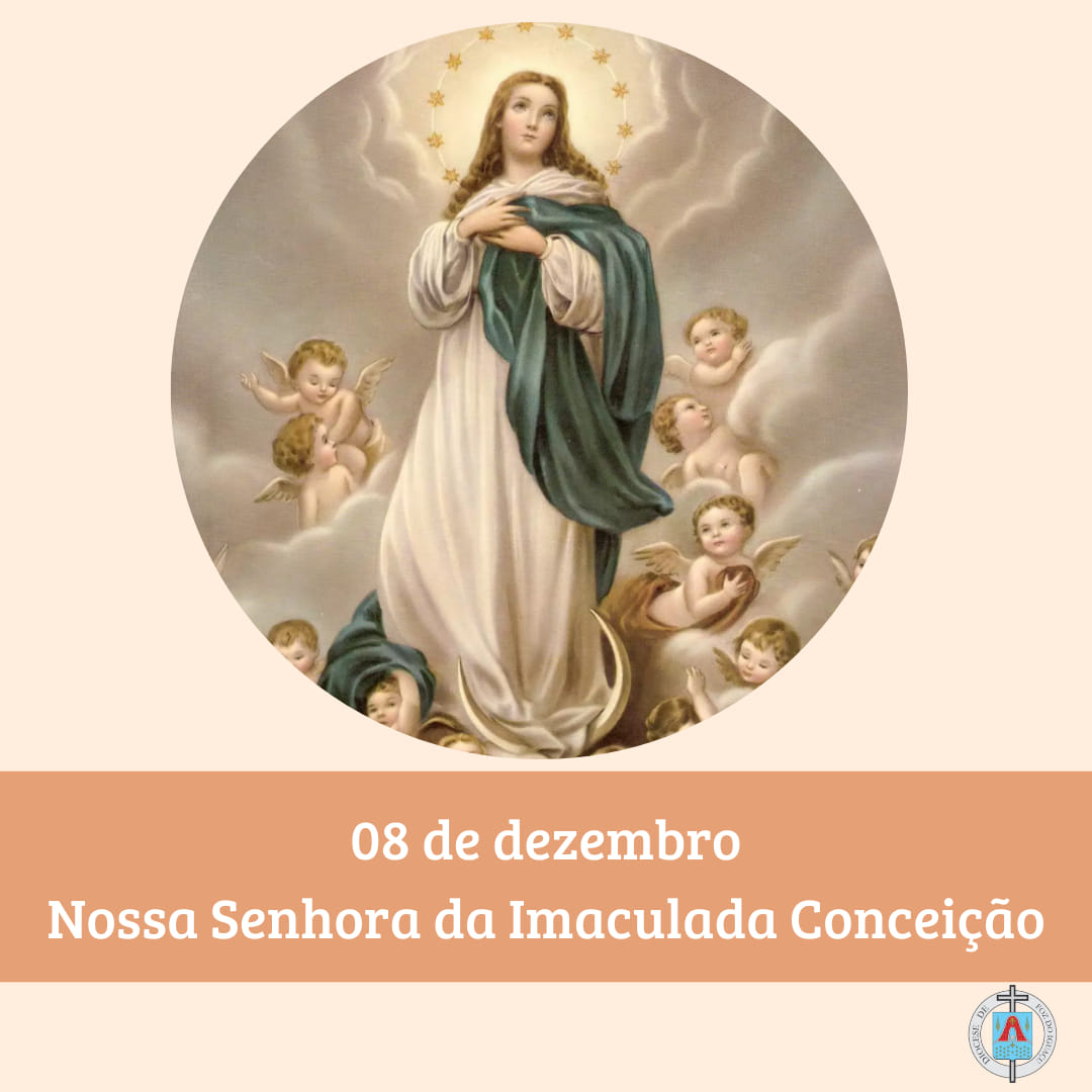 Imaculada Conceição de Nossa Senhora (8/12/23)